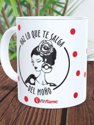 Taza "HAZ LO QUE TE SALGA DEL MOÑO"